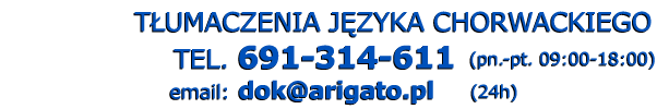 tłumacz chorwacki tłumaczenia chorwackie - Telefon: 691 314 611